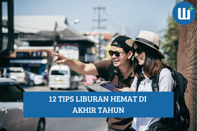 Inilah 12 Tips Liburan Hemat di Akhir Tahun